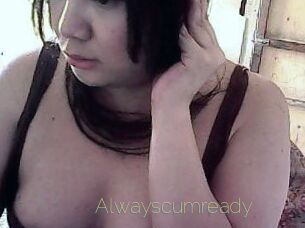 Alwayscumready