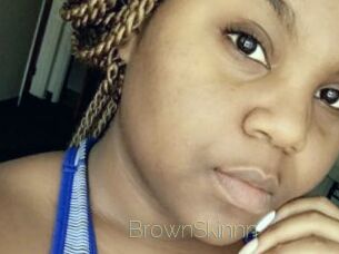 BrownSkinnn