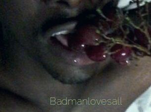 Badmanlovesall