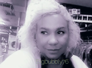 Bigbubbly76