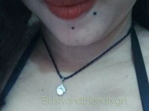 Bustyandfriendlygirl