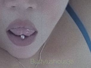 Bustylushious38