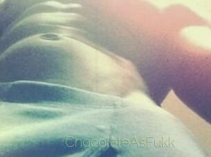 ChocolateAsFukk