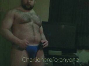 Charliehereforanyone