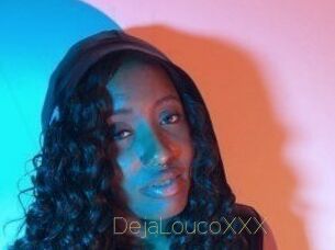 DejaLoucoXXX