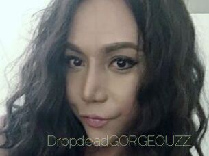DropdeadGORGEOUZZ