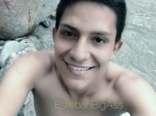 EstebanBigAss