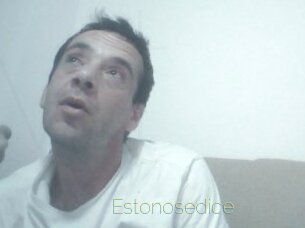 Estonosedice