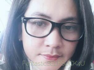 FantasticSELFSUCK4U