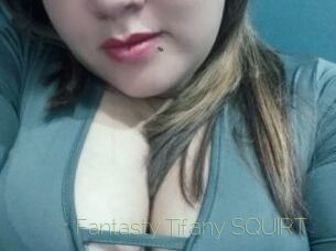 Fantasty_Tifany_SQUIRT