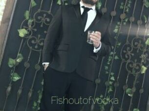 Fishoutofvodka