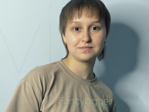 Fancybigger