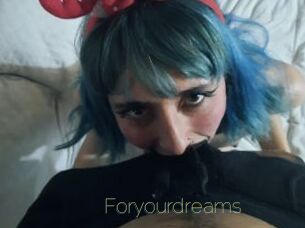 Foryourdreams