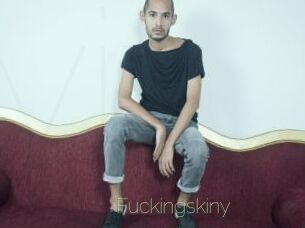 Fuckingskiny