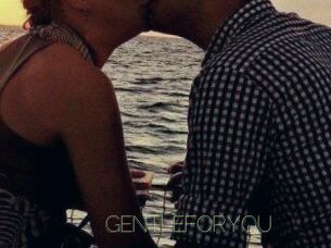 GENTLEFORYOU