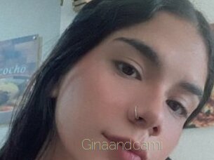 Ginaandcami