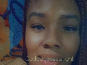 Goddddessssnight