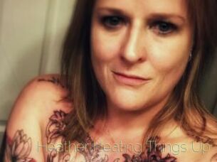 Heather_Heating_Things_Up