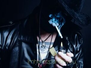 Imhere2punishyou