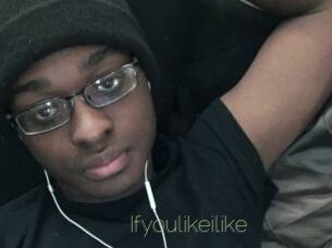 Ifyoulikeilike