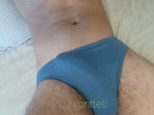 Iwonttell