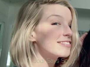 Jodi_Says_So
