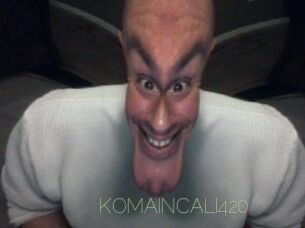 KOMAINCALI420