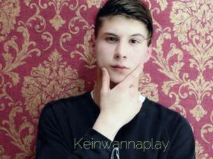 Keinwannaplay