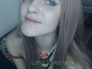 Lana_loves_you