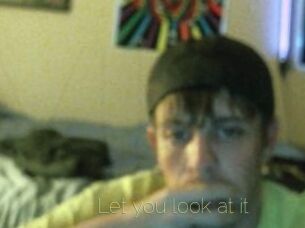 Let_you_look_at_it