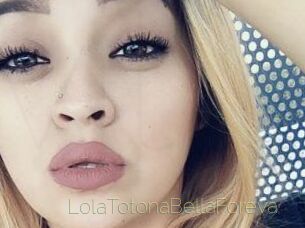 LolaTotonaBellaForeva