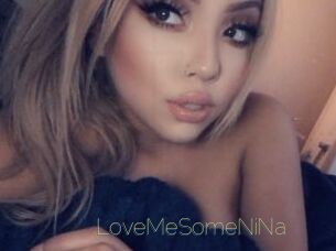 LoveMeSomeNiNa
