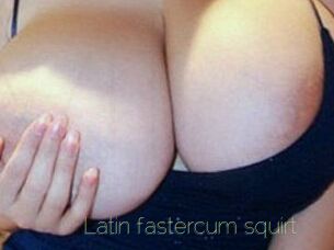 Latin_fastercum_squirt