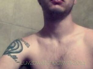 Luv2bwatchedtwink2014