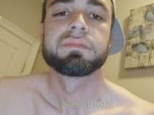 MikeyLikezit