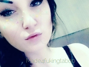 Made4fukingtaboo