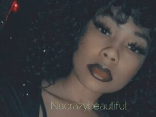 Nacrazybeautiful