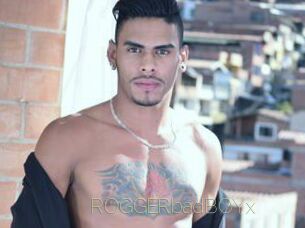 ROGGERbadBOYx