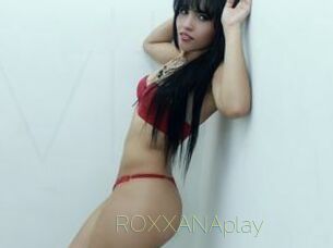 ROXXANAplay