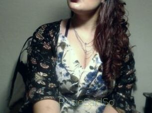 RosieSaidSo