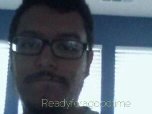 Readyforagoodtime