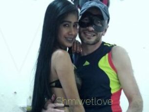 Shmiwetlove