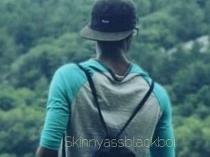 Skinnyassblackboi