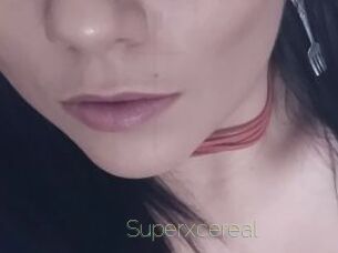 Superxcereal