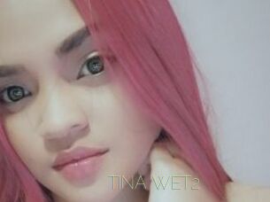 TINA_WET2