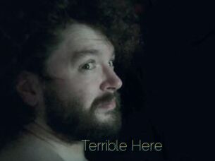 Terrible_Here