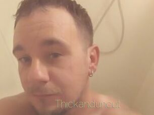 Thickanduncut