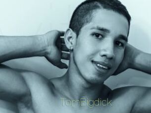 TomBigdick