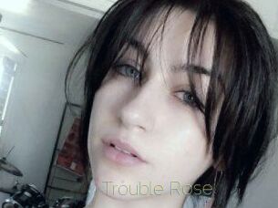 Trouble_Rose
