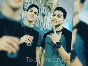 TwoSomestraightx